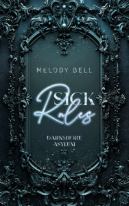 Sick Rules (Darkshore Asylum #3) ~ Rezension